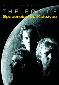 Wiesław Weiss ‹The Police. Spacerując po Księżycu›