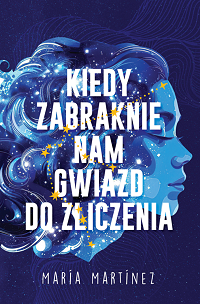 María Martínez &lsaquo;Kiedy zabraknie nam gwiazd do zliczenia&rsaquo;