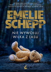 Emelie Schepp &lsaquo;Nie wywołuj wilka z lasu&rsaquo;