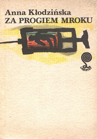 Anna Kłodzińska ‹Za progiem mroku›