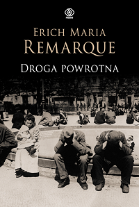 Erich Maria Remarque ‹Droga powrotna›