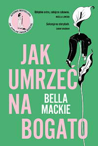 Bella Mackie ‹Jak umrzeć na bogato›