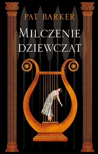 Pat Barker ‹Milczenie dziewcząt›