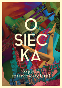 Agnieszka Osiecka &lsaquo;Szpetni czterdziestoletni&rsaquo;