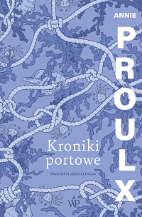 Annie Proulx &lsaquo;Kroniki portowe&rsaquo;