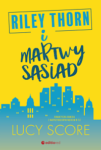 Lucy Score &lsaquo;Riley Thorn i martwy sąsiad&rsaquo;