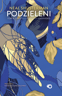 Neal Shusterman &lsaquo;Podzieleni. Undivided&rsaquo;