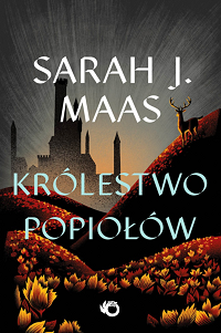 Sarah J. Maas ‹Królestwo popiołów›