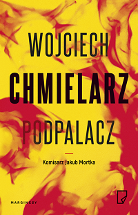 Wojciech Chmielarz ‹Podpalacz›