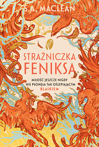 S.A. MacLean &lsaquo;Strażniczka feniksa&rsaquo;