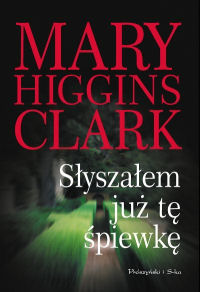 Mary Higgins Clark ‹Słyszałem już tę śpiewkę›