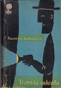 Kazimierz Korkozowicz ‹Trzecia rakieta›