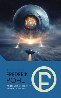 Frederik Pohl ‹Spotkanie z Heechee / Kroniki Heechee›