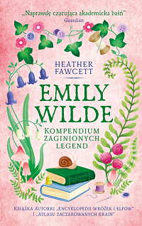 Heather Fawcett ‹Emily Wilde. Kompendium zaginionych legend›