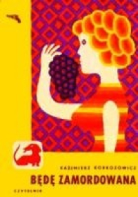 Kazimierz Korkozowicz ‹Będę zamordowana›