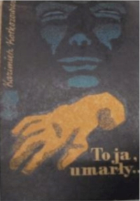 Kazimierz Korkozowicz ‹To ja, umarły…›