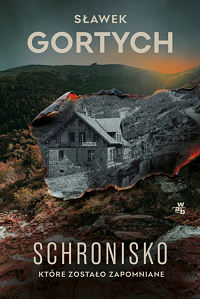 Sławek Gortych ‹Schronisko, które zostało zapomniane›