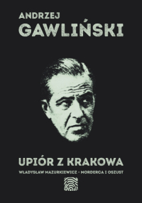 Andrzej Gawliński &lsaquo;Upiór z Krakowa&rsaquo;