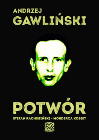 Andrzej Gawliński &lsaquo;Potwór&rsaquo;