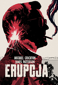 Michael Crichton, James Patterson ‹Erupcja›