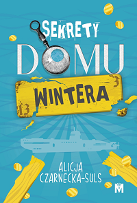 Alicja Czarnecka-Suls &lsaquo;Sekrety domu Wintera&rsaquo;