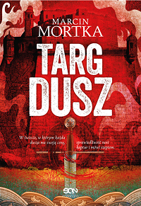 Marcin Mortka ‹Targ dusz›