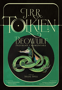 J.R.R. Tolkien ‹Beowulf – przekład i komentarz oraz Sellic Spell›
