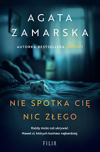 Agata Zamarska &lsaquo;Nie spotka cię nic złego&rsaquo;