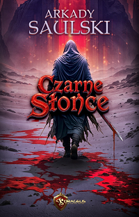 Arkady Saulski &lsaquo;Czarne Słońce&rsaquo;