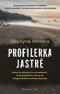 Grażyna Molska &lsaquo;Profilerka. Jastrë&rsaquo;