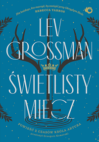 Lev Grossman ‹Świetlisty miecz›