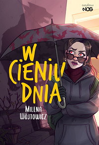 Milena Wójtowicz ‹W cieniu dnia›