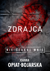 Joanna Opiat-Bojarska &lsaquo;Zdrajca&rsaquo;