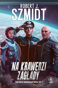 Robert J. Szmidt ‹Na krawędzi zagłady›