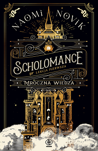 Naomi Novik ‹Scholomance. Mroczna wiedza›