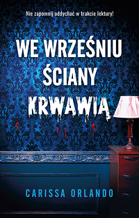 Carissa Orlando &lsaquo;We wrześniu ściany krwawią&rsaquo;