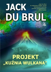 Jack Du Brul ‹Projekt „Kuźnia Wulkana”›