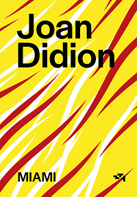 Joan Didion &lsaquo;Miami&rsaquo;