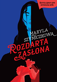 Maryla Szymiczkowa &lsaquo;Rozdarta zasłona&rsaquo;