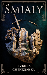 Elżbieta Cherezińska ‹Śmiały›