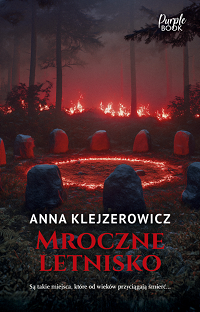 Anna Klejzerowicz &lsaquo;Mroczne letnisko&rsaquo;