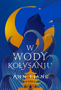 Ann Liang &lsaquo;W wody kołysaniu&rsaquo;