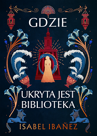 Isabel Ibañez &lsaquo;Gdzie ukryta jest biblioteka&rsaquo;
