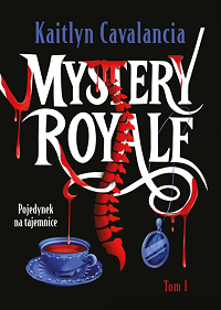 Kaitlyn Cavalancia ‹Mystery Royale. Pojedynek na tajemnice›
