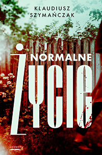 Klaudiusz Szymańczak ‹Normalne życie›