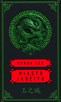 Fonda Lee ‹Miasto jadeitu›