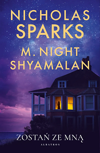 Nicholas Sparks, M. Night Shyamalan &lsaquo;Zostań ze mną&rsaquo;
