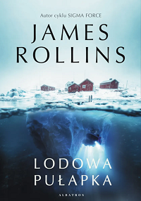 James Rollins ‹Lodowa pułapka›