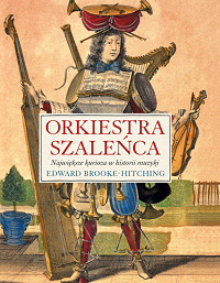 Edward Brooke-Hitching ‹Orkiestra szaleńca›