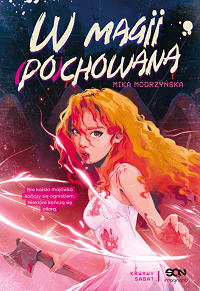 Mika Modrzyńska &lsaquo;W magii (po)chowana&rsaquo;